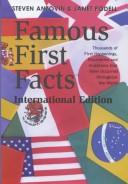 Cover of: Famous first facts, international edition: a record of first happenings, discoveries, and inventions in world history