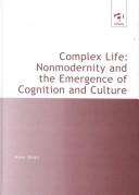 Complex life : nonmodernity and the emergence of cognition and culture