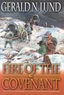 Cover of: Fire of the covenant by Gerald N. Lund