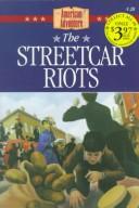 Cover of: The streetcar riots by Susan Martins Miller