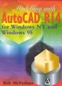 Cover of: Modelling with AutoCAD release 14 for Windows NT and Windows 95