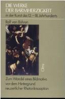 Die Werke der Barmherzigkeit in der Kunst des 12.-18. Jahrhunderts by Ralf van Bühren