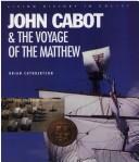 John Cabot & the voyage of the Matthew by Brian Cuthbertson
