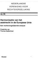 Cover of: Harmonisatie van het asielrecht in de Europese Unie: een rechtsvergelijkende analyse preadvies voor de Nederlandse Vereniging voor Rechtsvergelijking