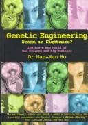 Genetic engineering - dream or nightmare? : the brave new world of bad science and big business