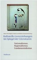 Cover of: Kulturelle Grenzziehungen im Spiegel der Literaturen: Nationalismus, Regionalismus, Fundamentalismus