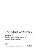 The future of privacy. Vol.1, Private life and public policy