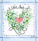 Cover of: A little book of love