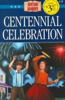 Centennial celebration by JoAnn A. Grote