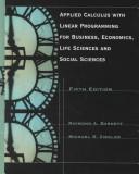 Cover of: Applied calculus with linear programming for business, economics, life sciences, and social sciences