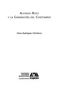 Alfonso Reyes y la Generación del Centenario by César Rodríguez Chicharro