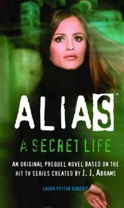 Cover of: A secret life: an original prequel novel, based on the hit TV series created by J.J. Abrams