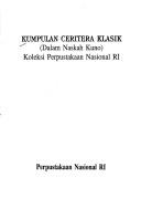 Cover of: Kumpulan ceritera klasik (dalam naskah kuno): koleksi Perpustakaan Nasional RI.