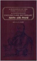 Cover of: A compendious English Tamil dictionary: a handbook of the Tamil language