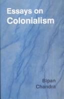 Essays on colonialism by Bipan Chandra
