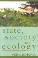 Cover of: State, society, and ecology: Gorakhpur in transition, 1750-1830