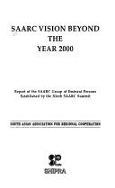 Cover of: SAARC vision beyond the year 2000: report of the SAARC group of eminent persons established by the Ninth SAARC Summit.