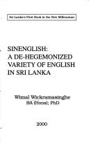 Cover of: Sinenglish: a de-hegemonized variety of English in Sri Lanka