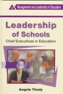 Cover of: Leadership of schools: chief executives in education