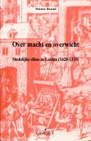 Cover of: Over macht en overwicht: stedelijke elites in Leiden (1420-1510)