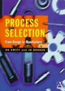 Process selection : from design to manufacture