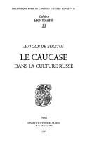 Cover of: Autour de Tolstoï: le Caucase dans la culture russe