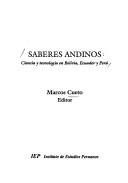 Cover of: Saberes andinos: ciencia y tecnología en Bolivia, Ecuador y Perú