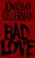 Cover of: Bad Love (Alex Delaware Novels)