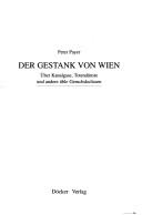Cover of: Der Gestank von Wien: über Kanalgase, Totendünste und andere üble Geruchskulissen