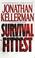 Cover of: Survival of the Fittest