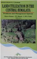Cover of: Land utilization in the Central Himalaya: problems and management options