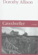 Cover of: Cavedweller by Dorothy Allison