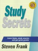 Cover of: Study secrets: learn faster, study smarter, and get great grades