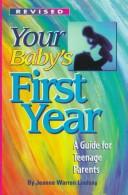 Cover of: Your baby's first year: a guide for teenage parents