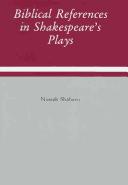 Cover of: Biblical references in Shakespeare's plays