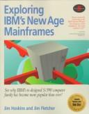 Cover of: Exploring IBM's new age mainframes