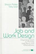 Job and work design : organizing work to promote well-being and effectiveness