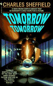 Cover of: Tomorrow and Tomorrow by Charles Sheffield