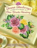 Cover of: Donna Dewberry's complete book of one-stroke painting