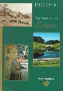 Discover the Winterthur Estate by Pauline K. Eversmann