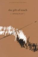 Cover of: The gift of touch: embodying the good