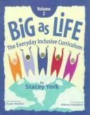 Cover of: Big as life: the everyday inclusive curriculum