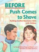 Cover of: Before push comes to shove: building conflict resolution skills with children