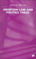 Cover of: Abortion law and politics today by edited by Ellie Lee.