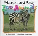 Cover of: Mother and baby zoo animals