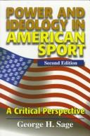 Power and ideology in American sport by George Harvey Sage