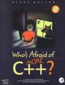 Cover of: Who's afraid of more C++