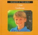 Cover of: I am Lutheran