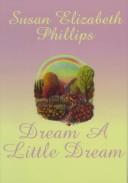 Cover of: Dream a little dream