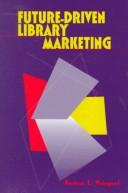 Cover of: Future-driven library marketing